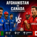 Afghanistan National Cricket Team Vs Canada National Cricket Team Match Scorecard